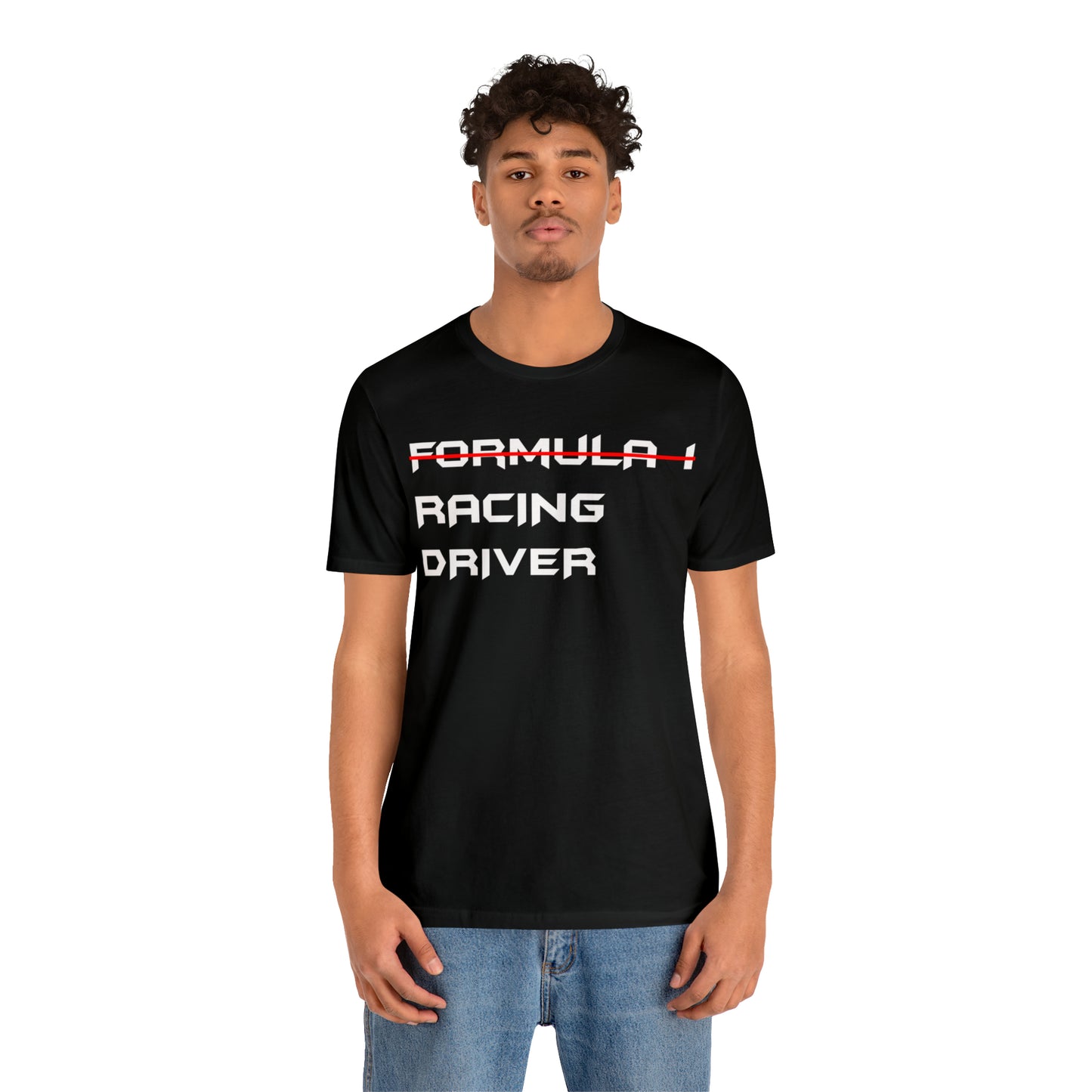 Non Formula 1 Racing Driver T-Shirt